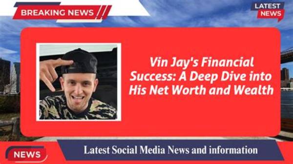 A Deep Dive into His Net Worth And