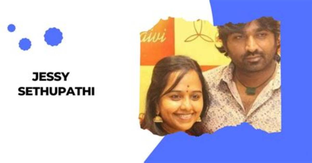 A Guide to Jessy Sethupathi's Age and Significant Life Events