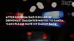 After Georgia Dad Is Killed in Driveway, Daughter Writes to Santa: ‘Can I Please Have My Daddy Back’