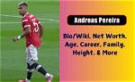 Andreas Pereira Height, Weight, Net Worth, Age, Birthday, Wikipedia, Who, Nationality, Biography