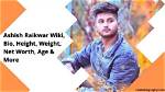 Ashish Raikwar Height, Weight, Net Worth, Age, Birthday, Wikipedia, Who, Nationality, Biography
