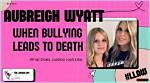 Aubreigh Wyatt: Unveiling the Truth Behind Bullying Pictures