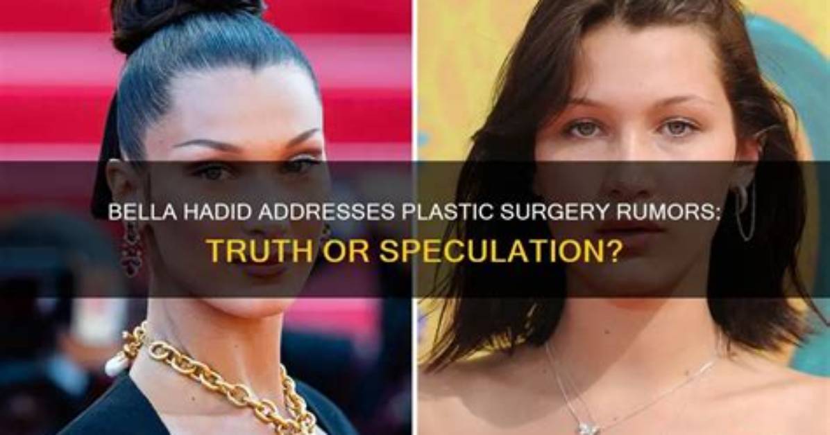 Bella Hadid: the Truth Behind Her Plastic Surgery Journey