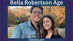Bella Robertson's Age and Life Unveiled