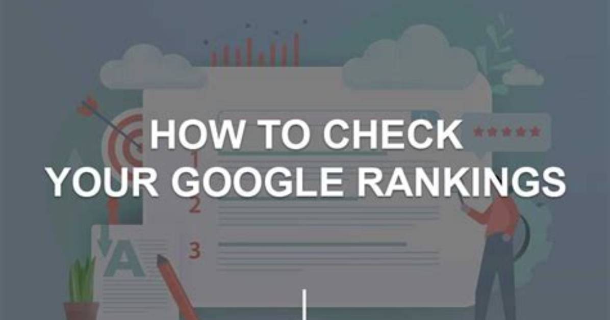 Check Your Google Rankings for Keywords: a Comprehensive Guide