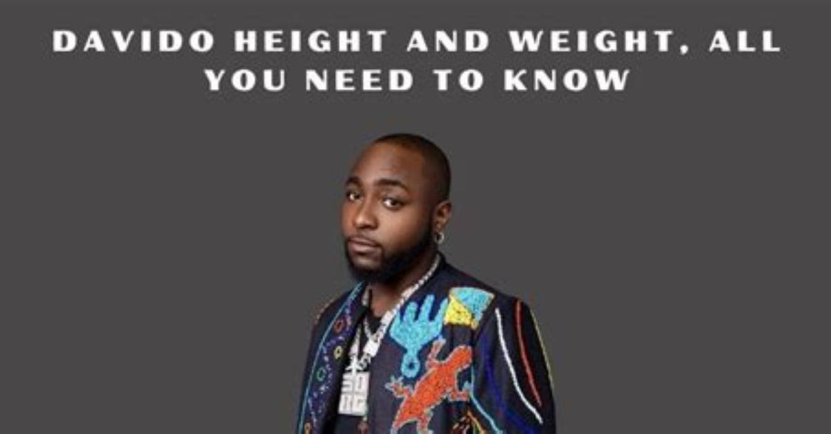 Davido's Weight and Height: What You Need to Know