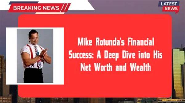 Deep Dive into His Net Worth