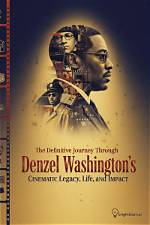 Denzel Washington: a Journey Through His Cinematic Masterpieces