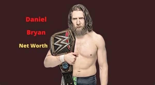 Discover Daniel Bryan's Net Worth