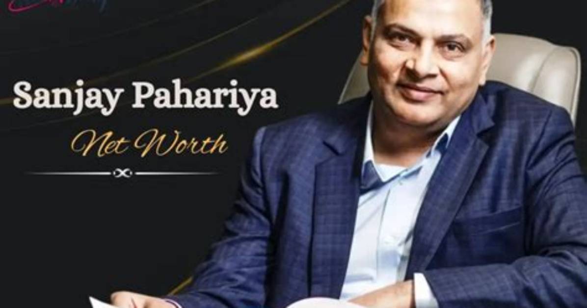 Discover Sanjay Pahariya's Remarkable Net Worth