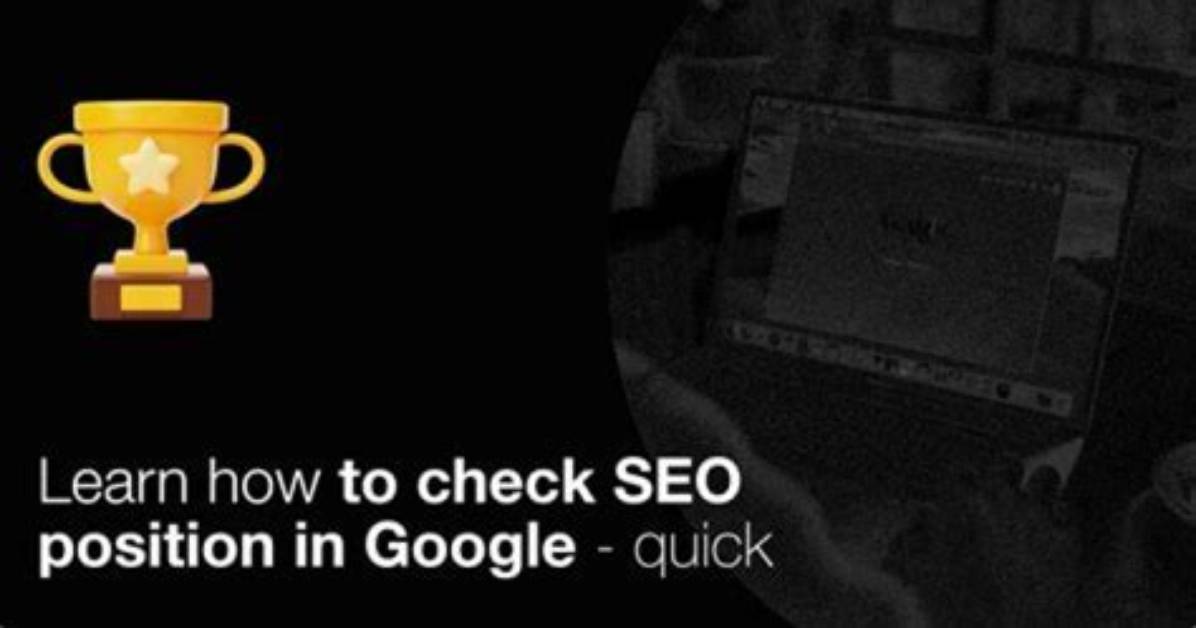 Discovering the Best Tool to Check Google Position