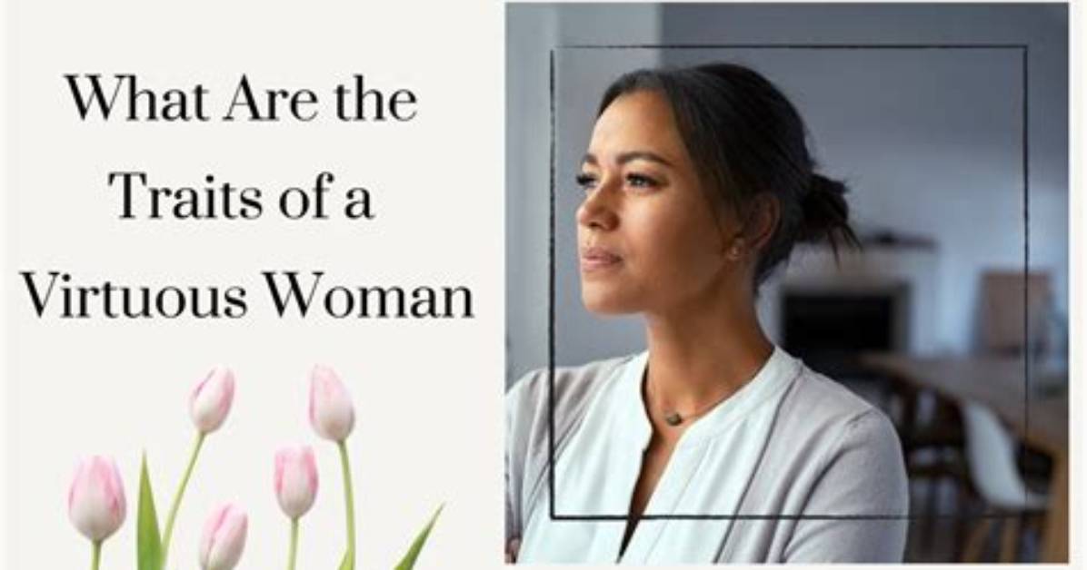 Discovering the Essence of the Virtuous Woman Scripture