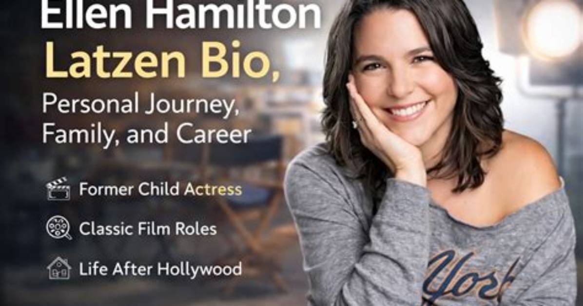Ellen Hamilton Latzen: the Journey of a Child Star to Adult Success