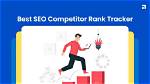 Essential Seo Competitor Tracker Tools for Success
