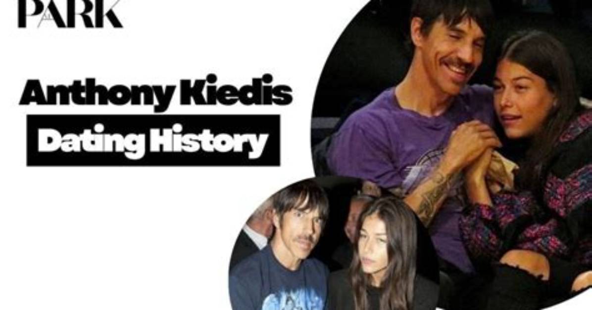 Exploring Anthony Kiedis's Dating Life: a Journey Through Love and Relationships