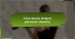 Exploring Identity, Music, and Inspiration