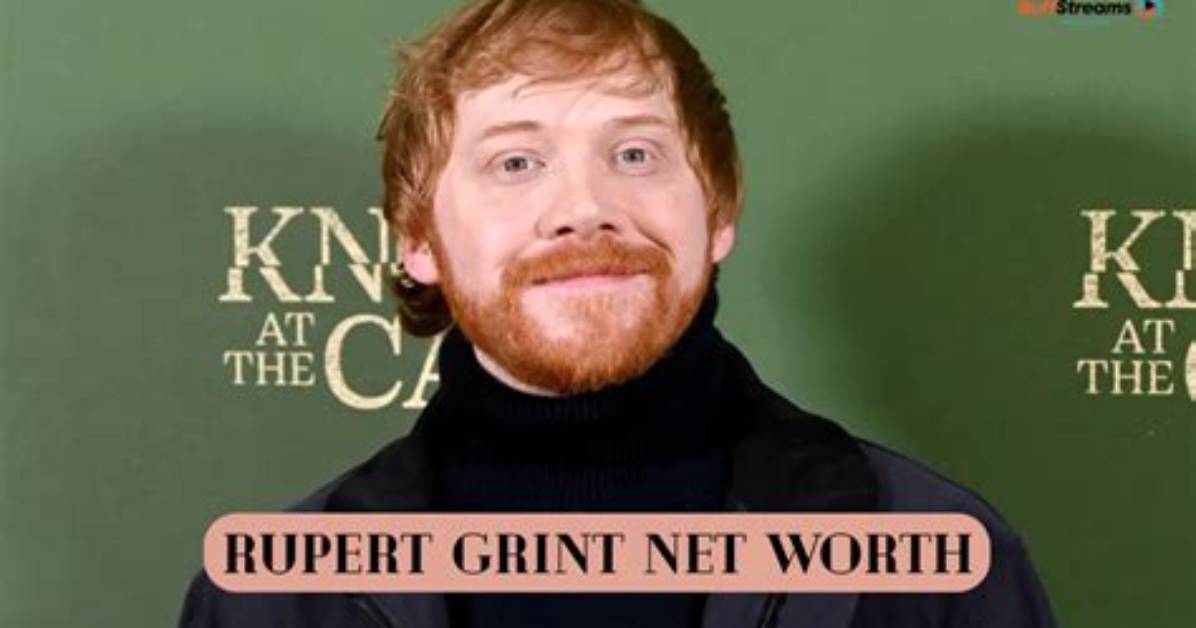 Exploring Rupert Grint's Net Worth in 2024: a Deep Dive
