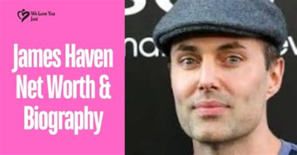 Exploring the Cinematic Journey of James Haven
