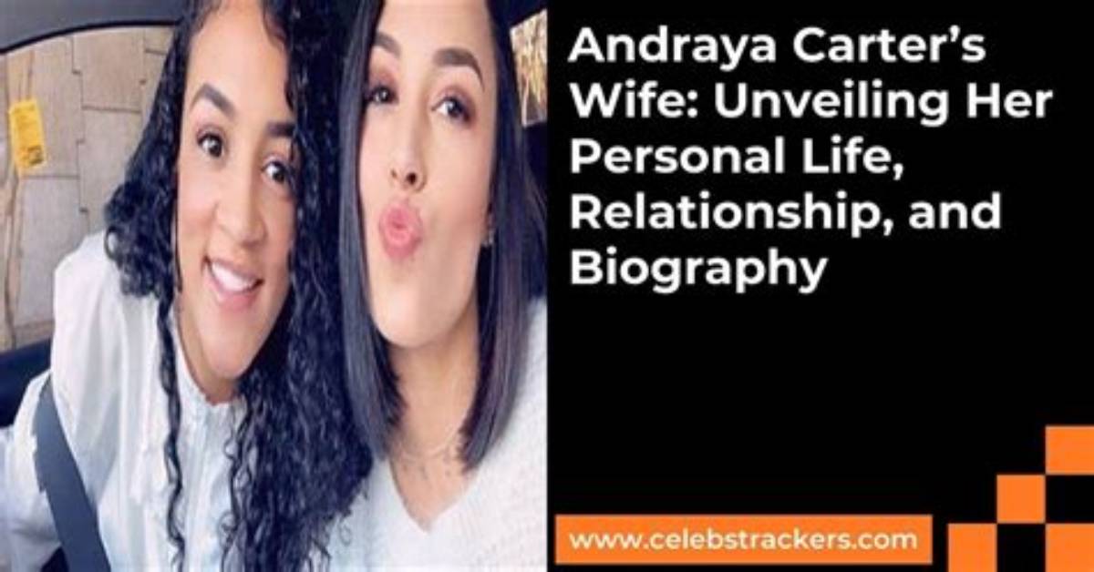 Exploring the Life of Andraya Carter and Her Wife Bre Austin