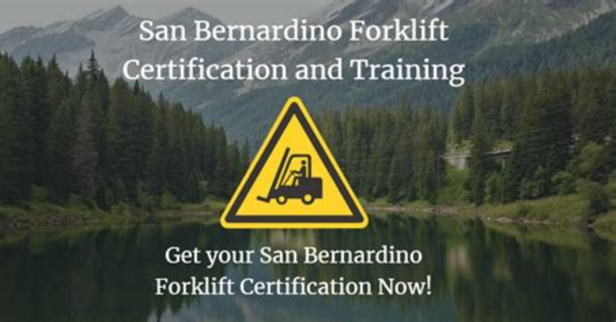 Get Forklift Certified in San Bernardino Today!