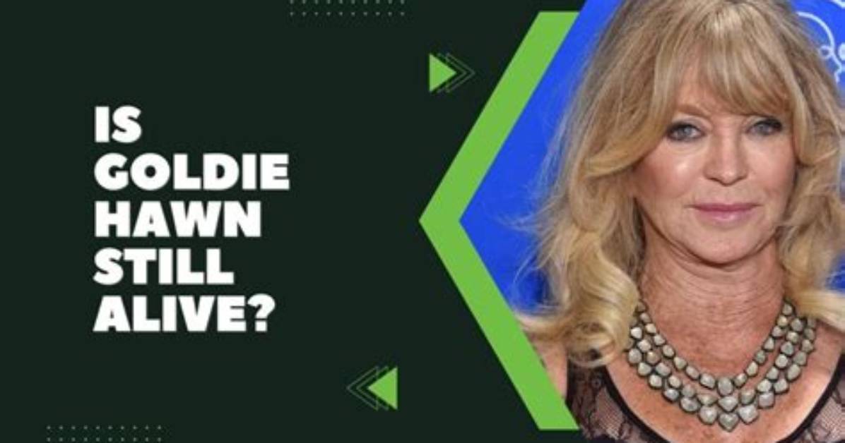 Is Goldie Hawn Still Alive? Unraveling the Truth Behind the Iconic Actress