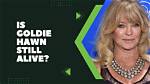 Is Goldie Hawn Still Alive? Unraveling the Truth Behind the Iconic Actress