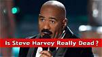Is Steve Harvey Really Dead? Understanding the Rumors