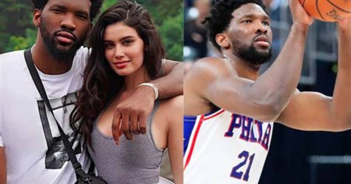 Joel Embiid Girlfriend: Who Is Joel Embiid Girlfriend Now?