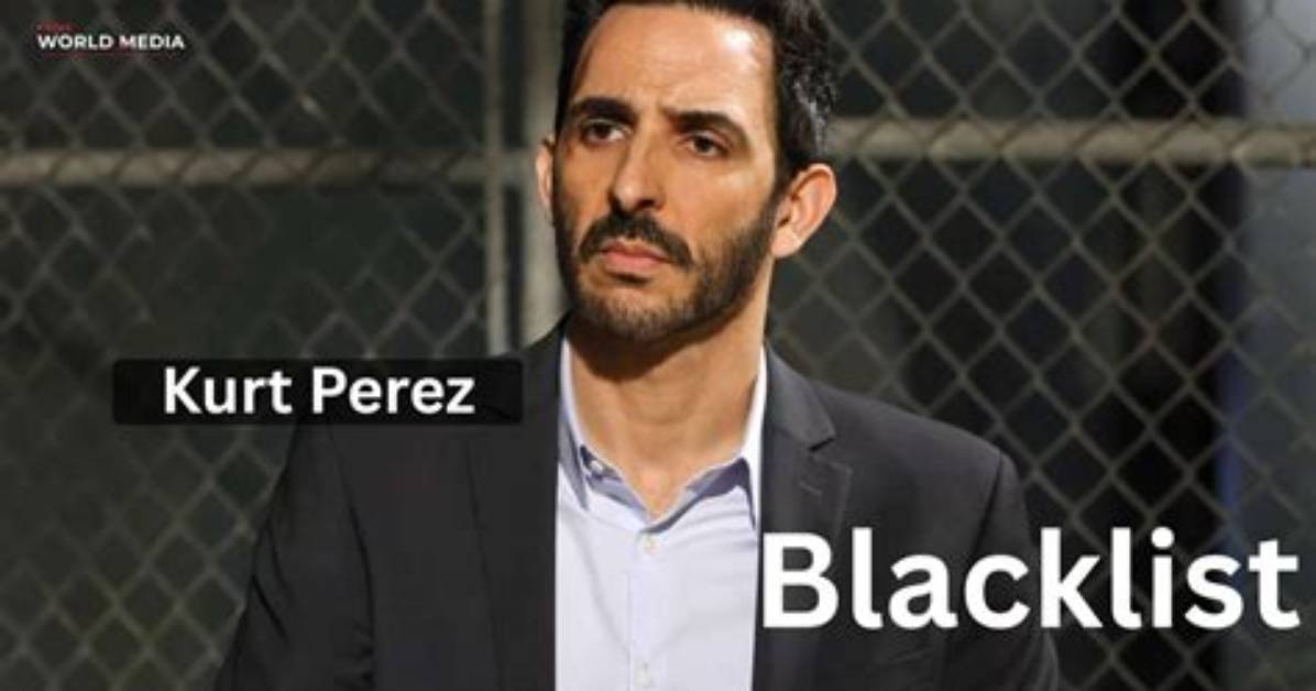 Kurt Perez: the Man Behind the Blacklist