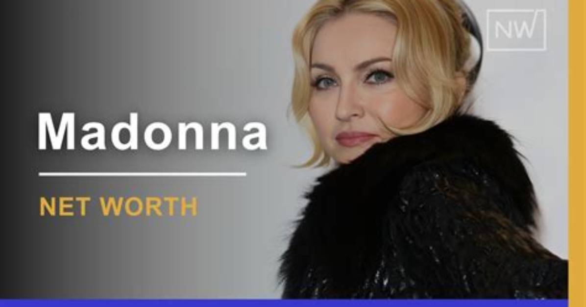 Madonna's Net Worth in 2024: a Comprehensive Analysis