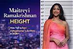 Maitreyi Ramakrishnan's Height: How Tall Is She?