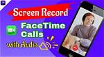 Mastering the Art of Recording Facetime with Audio