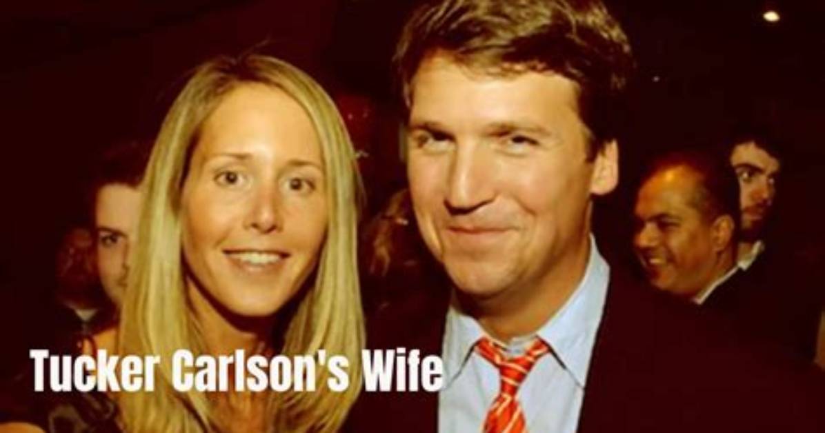 Meet Tucker Carlson's Wife: Uncovering the Truth Behind the Power Couple