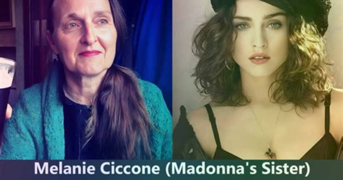 Melanie Ciccone – 5 Facts to Know About Madonna’s Sister