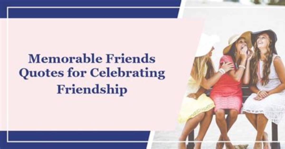 Memorable Moments: Celebrating with Friends Quotes