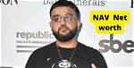 Nav's Net Worth and the Rise of the Rap Empire