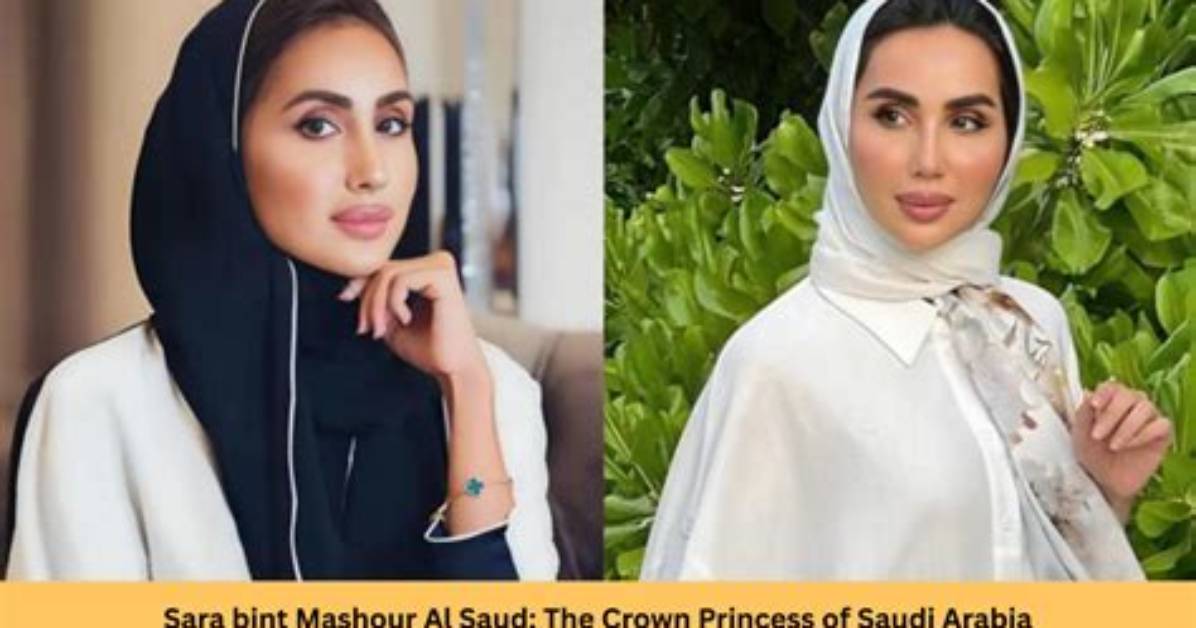 Sara Bint Mashour Al Saud: a Glimpse into Royalty