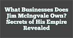 Secrets of His Business Empire Revealed