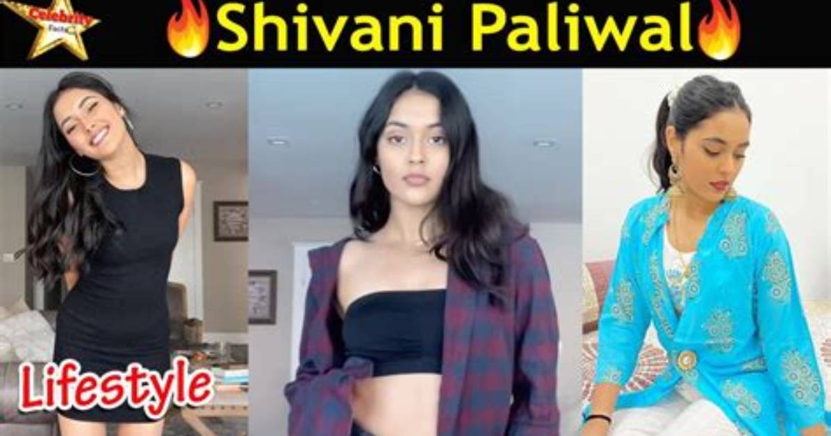 Shivani Paliwal Height, Weight, Net Worth, Age, Birthday, Wikipedia, Who, Nationality, Biography
