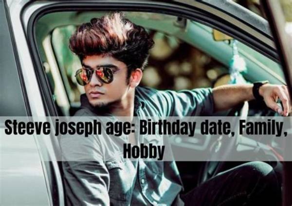 Steeve Joseph's Date of Birth and Its Impact