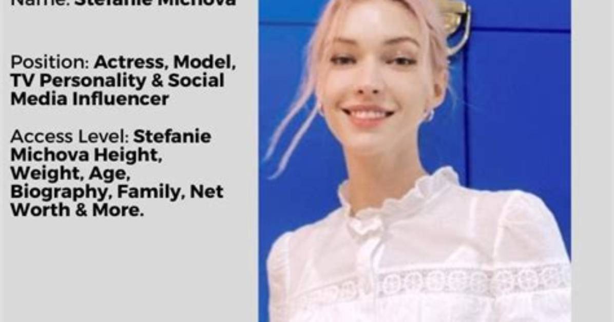 Stefanie Michova Height, Weight, Net Worth, Age, Birthday, Wikipedia, Who, Instagram, Biography
