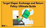 Target Diaper Return Policy: Hassle-Free Returns Guaranteed