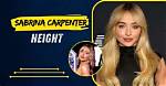 The Fascinating Height of Sabrina Carpenter: Uncovering the Truth