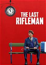 The Last Rifleman: a Tribute to Valor and Sacrifice
