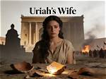 The Tragic Story of Uriah's Wife: a Tale of Unjust Death and Revenge