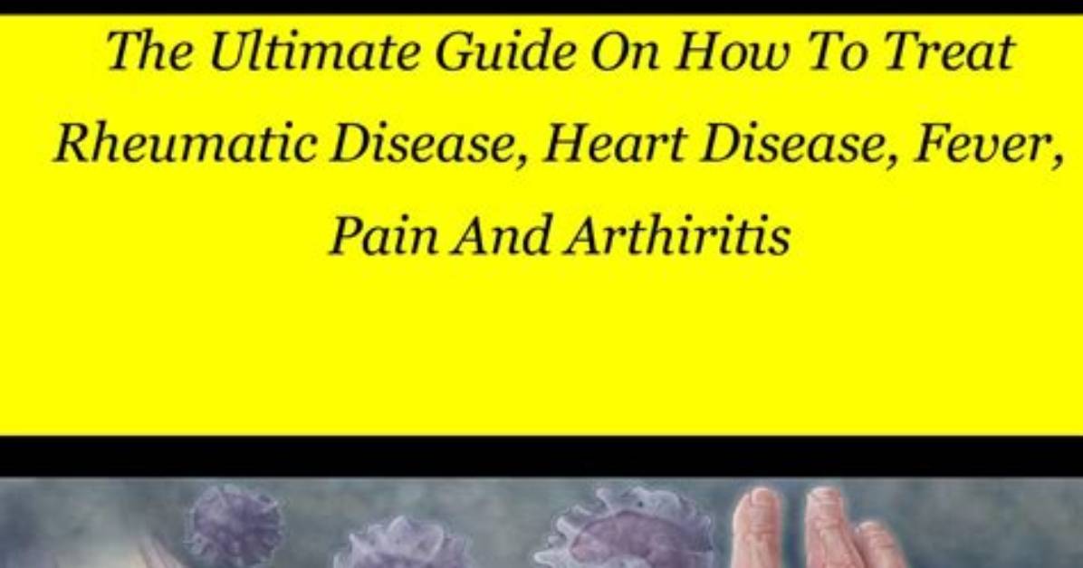 The Ultimate Guide to Diagnosing Rheumatic Disease: Symptoms, Treatment, and More