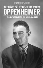 Uncover the Extraordinary Life of Julius Oppenheimer Sr. and His Impact on History