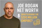 Uncovering Joe Rogan's Net Worth: a Comprehensive Look