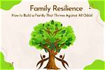 Uncovering Resilience and Family Strength
