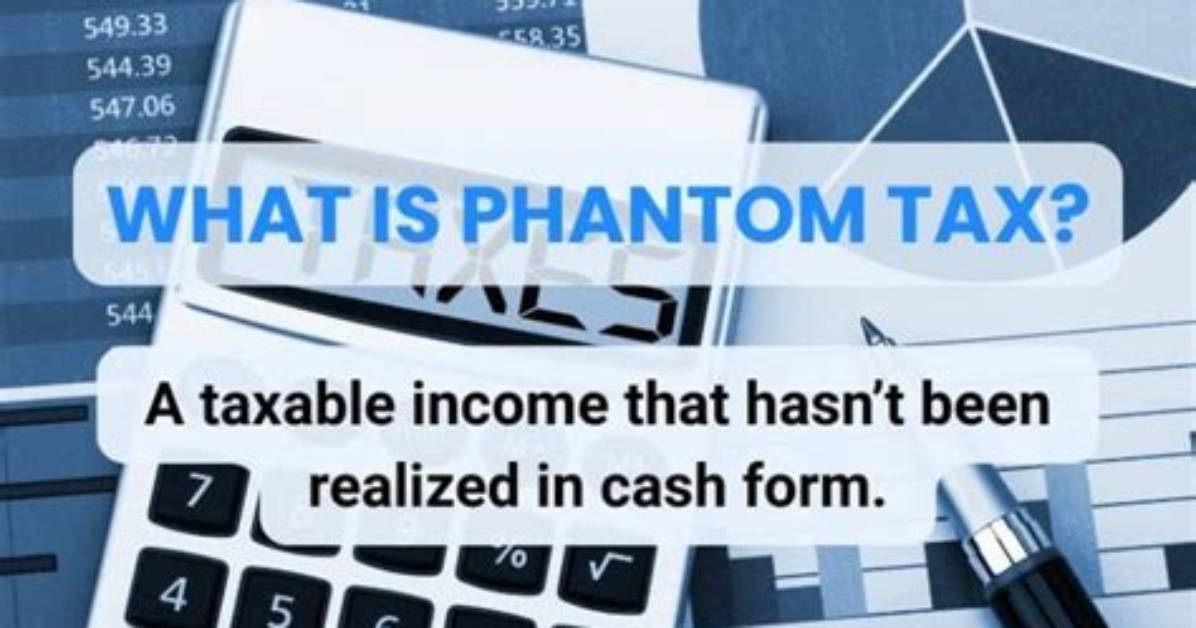 Uncovering the Truth: Phantom Tax Meaning Demystified